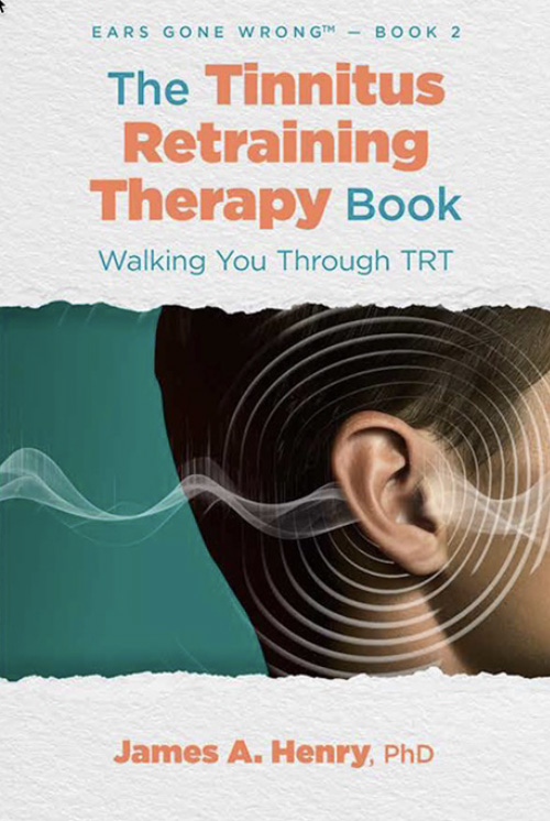 The Tinnitus Retraining Therapy Book: Walking You Through TRT