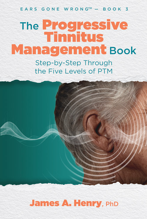 The Progressive Tinnitus Management Book: Step-by-step Through PTM
